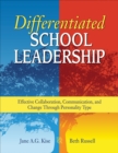 Image for Differentiated school leadership: effective collaboration, communication, and change through personality type