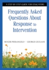Image for Frequently Asked Questions About Response to Intervention: A Step-by-Step Guide for Educators