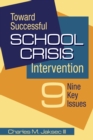 Image for Toward Successful School Crisis Intervention: 9 Key Issues