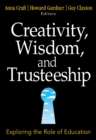 Image for Creativity, Wisdom, and Trusteeship: Exploring the Role of Education