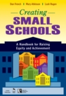 Image for Creating Small Schools: A Handbook for Raising Equity and Achievement
