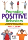 Image for Promoting Positive Behaviors: An Elementary Principal&#39;s Guide to Structuring the Learning Environment