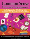 Image for Common-Sense Classroom Management Techniques for Working With Students With Significant Disabilities