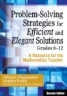 Image for Problem-Solving Strategies for Efficient and Elegant Solutions, Grades 6-12: A Resource for the Mathematics Teacher