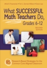 Image for What Successful Math Teachers Do, Grades 6-12: 80 Research-Based Strategies for the Common Core-Aligned Classroom