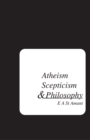 Image for Atheism Scepticism and Philosophy