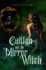 Image for Caitlin and the Mirror Witch