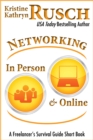 Image for Networking In Person and Online: A Freelancer&#39;s Survival Guide Short Book