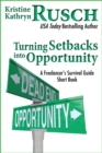 Image for Turning Setbacks into Opportunity: A Freelancer&#39;s Survival Guide Short Book