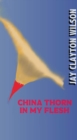Image for China Thorn in My Flesh
