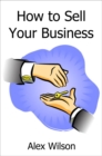 Image for How to Sell Your Business