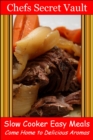 Image for Slow Cooker Easy Meals: Come Home to Delicious Aromas