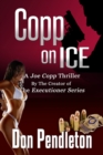 Image for Copp On Ice, A Joe Copp Thriller