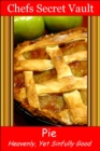 Image for Pie: Heavenly, Yet Sinfully Good