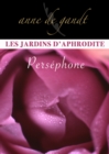 Image for Les Jardins d&#39;Aphrodite #1-Persephone
