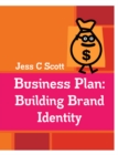 Image for Business Plan: Building Brand Identity (An Indie Author&#39;s Advertising Plan)