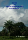 Image for Nick Storie; Better Never Than Late/The Wedding