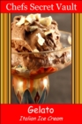 Image for Gelato: Italy&#39;s To Die For Ice Cream