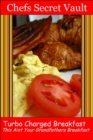 Image for Turbo Charged Breakfast: This Is Not Your Grandfathers Breakfast