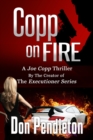 Image for Copp On Fire, A Joe Copp Thriller