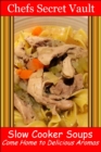 Image for Slow Cooker Soups: Come Home to Delicious Aromas
