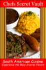 Image for South American Cuisine: Experience the Many Diverse Flavors