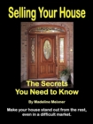 Image for Selling Your House: The Secrets You Need to Know