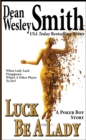 Image for Luck Be A Lady: A Poker Boy story