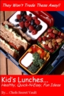 Image for Kids&#39; Lunches: Healthy, Quick N Easy, Fun Ideas