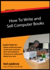 Image for How to Write and Sell Computer Books