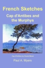 Image for French Sketches: Cap d&#39;Antibes and the Murphys