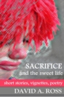 Image for Sacrifice and the Sweet Life