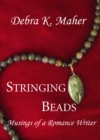 Image for Stringing Beads: Musings of a Romance Writer