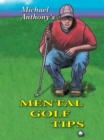 Image for Michael Anthony&#39;s Mental Golf Tips