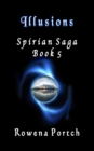 Image for Illusions: Spirian Saga Book 5