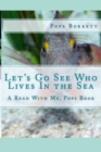 Image for Let&#39;s Go See Who Lives In the Sea!