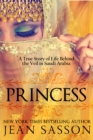 Image for Princess: A True Story of Life Behind the Veil in Saudi Arabia