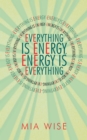 Image for Everything Is Energy: Energy Is Everything