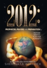 Image for 2012: Prophecies, Prayers and Preparation: Mother Earth&#39;S Plan for Humanity