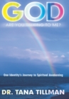 Image for God Are You Talking to Me?: One Identity&#39;S Journey to Spiritual Awakening