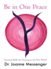 Image for Be in One Peace: Essential Skills for Thriving in the New World