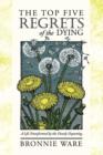 Image for The Top Five Regrets of the Dying : A Life Transformed by the Dearly Departing