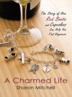 Image for Charmed Life: The Story of How Red Boots and Cupcakes Can Help You Find Happiness