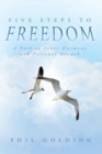 Image for Five Steps to Freedom: A Path to Inner Harmony and Personal Growth