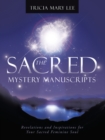Image for Sacred Mystery Manuscripts: Revelations and Inspirations for Your Sacred Feminine Soul