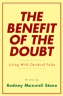 Image for Benefit of the Doubt: Living with Cerebral Palsy