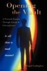 Image for Opening the Vault : A Personal Journey Through Autism &amp; Schizophrenia