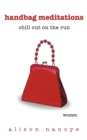 Image for Handbag Meditations : Chill Out on the Run
