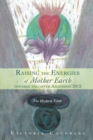 Image for Raising the Energies of Mother Earth Before and After Ascension : The Highest Truth