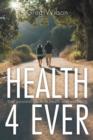 Image for Health 4 Ever: Your Personal Guide to Health and Wellbeing